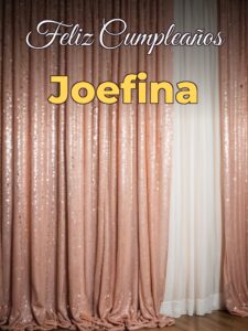 Feliz cumpleaños joefina