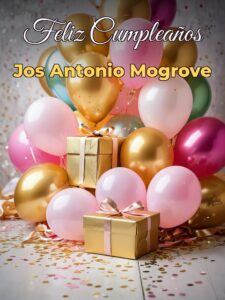 Feliz cumpleaños jos antonio mogrove