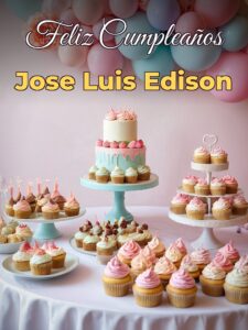 Feliz cumpleaños jose luis edison