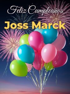 Feliz cumpleaños joss marck