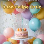 feliz cumpleaños juan felipe ortiz