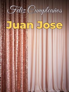 Feliz cumpleaños juan jose