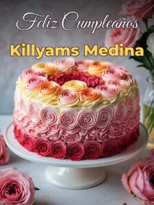 Feliz cumpleaños killyams medina