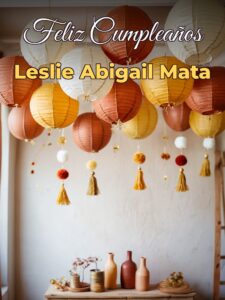 Feliz cumpleaños leslie abigail mata