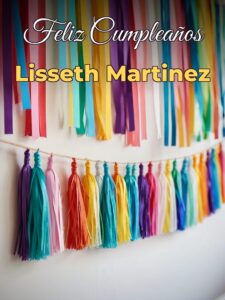 Feliz cumpleaños lisseth martinez