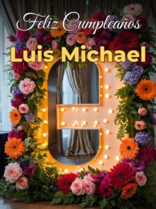 Feliz cumpleaños luis michael
