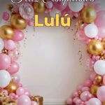 feliz cumpleaños lulú