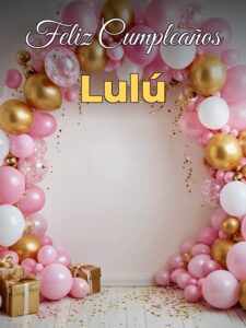 Feliz cumpleaños lulú