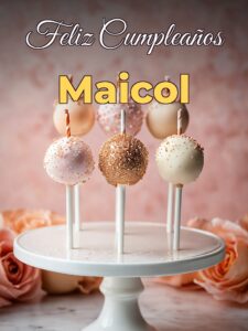 Feliz cumpleaños maicol