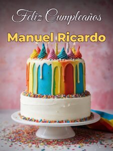 Feliz cumpleaños manuel ricardo