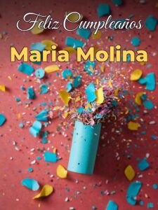 Feliz cumpleaños maria molina