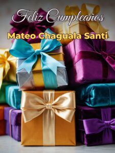 Feliz cumpleaños mateo chaguala santi