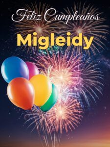 Feliz cumpleaños migleidy