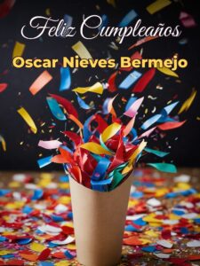 Feliz cumpleaños oscar nieves bermejo