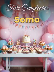 Feliz cumpleaños somo