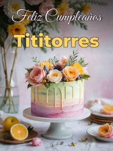Feliz cumpleaños tititorres
