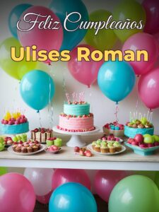 Feliz cumpleaños ulises roman