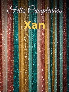 Feliz cumpleaños xan