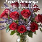 feliz domingo que tengas un domingo maravilloso