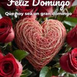 feliz domingo que hoy sea un gran domingo