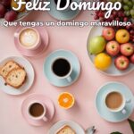 feliz domingo que tengas un domingo maravilloso