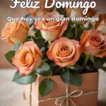 feliz domingo que hoy sea un gran domingo