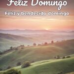 feliz domingo feliz y bendecido domingo