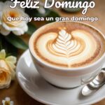 feliz domingo que hoy sea un gran domingo