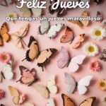 feliz jueves que tengas un jueves maravilloso
