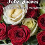 feliz jueves que tengas un jueves maravilloso