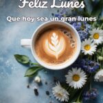 feliz lunes que hoy sea un gran lunes