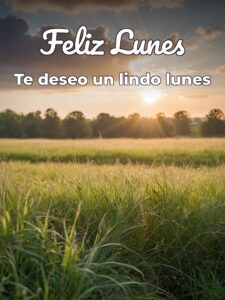 Feliz lunes Dios te bendiga