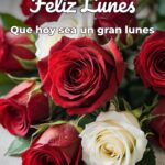 feliz lunes que hoy sea un gran lunes