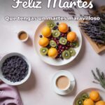 feliz martes que tengas un martes maravilloso