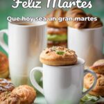 feliz martes que hoy sea un gran martes