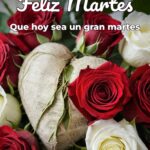 feliz martes que hoy sea un gran martes