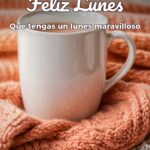 feliz lunes que tengas un lunes maravilloso