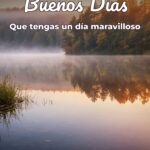 buenos días que tengas un día maravilloso