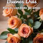 buenos días para ti, con todo mi amor