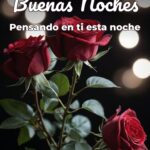 buenas noches pensando en ti esta noche
