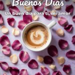 buenos días un buen día para ti, mi amor