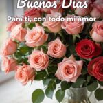 buenos días para ti, con todo mi amor