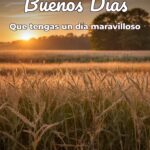 buenos días que tengas un día maravilloso