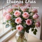 buenos días para ti, con todo mi amor