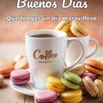 buenos días que tengas un día maravilloso