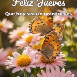 feliz jueves que hoy sea un gran jueves