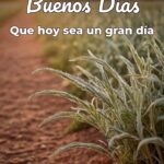 buenos días que hoy sea un gran día