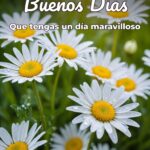 buenos días que tengas un día maravilloso