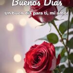 buenos días un buen día para ti, mi amor