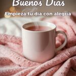buenos días empieza tu día con alegría